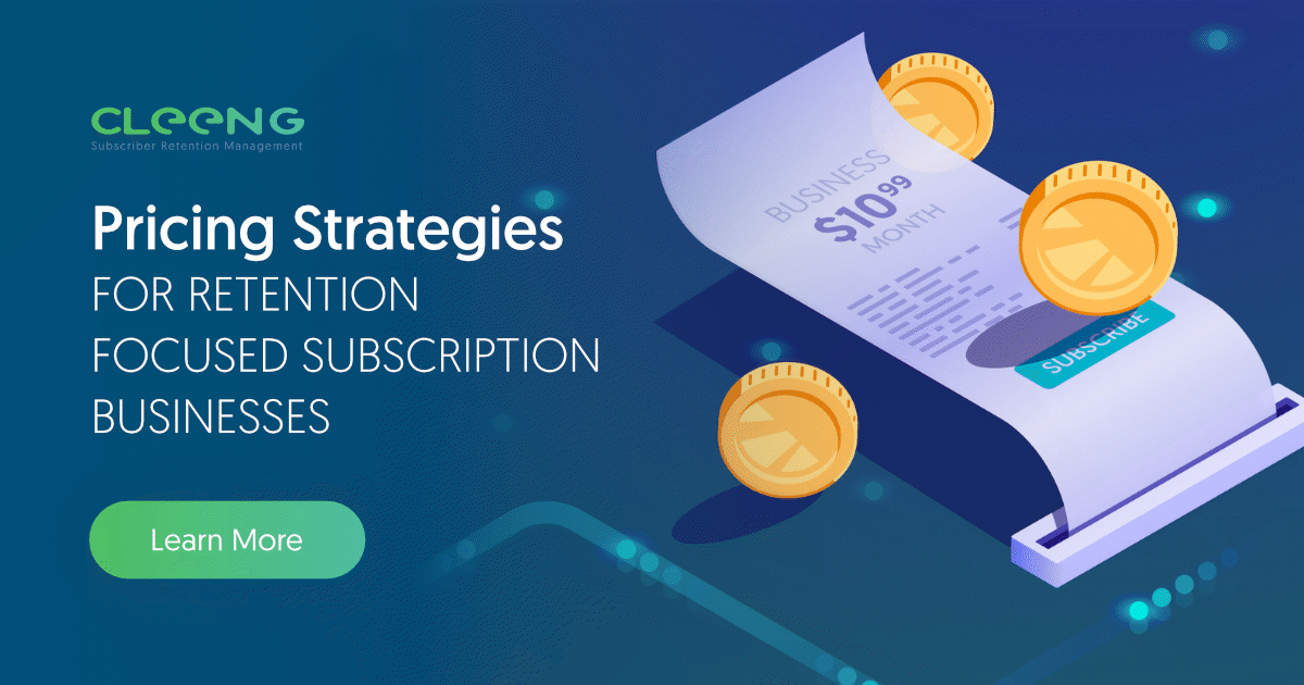 Pricing Strategies for Retention Focused Subscription Businessess