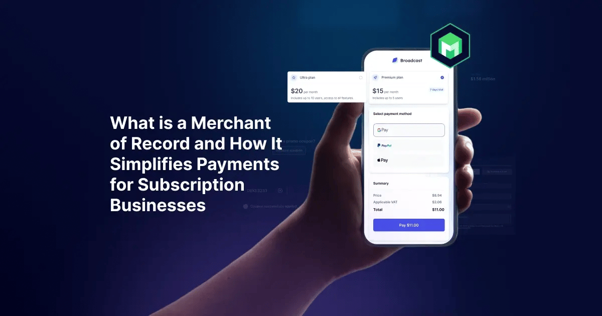 What is merchant of record and how it simplifies payments for subscription businesses