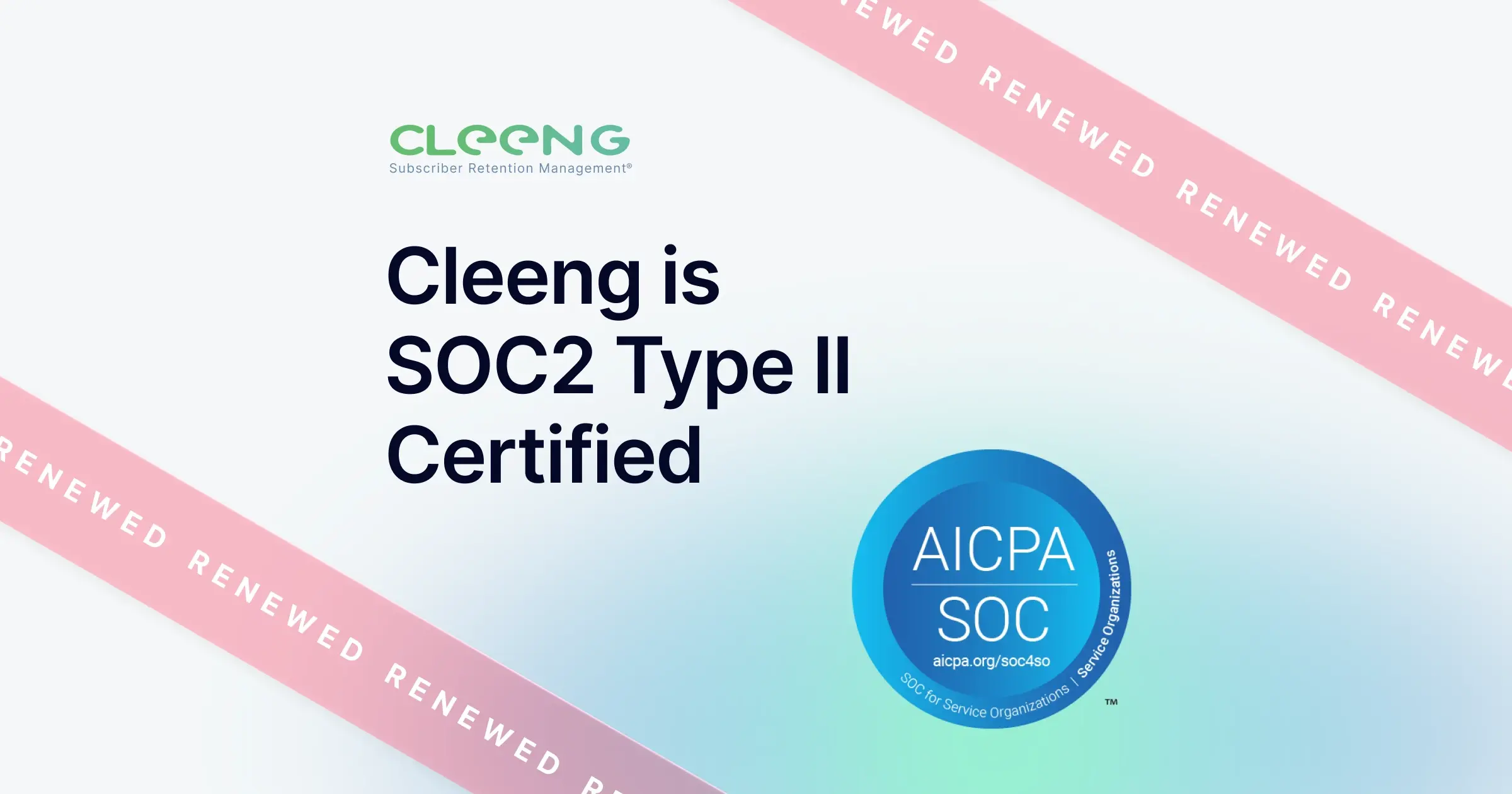 SOC 2 Type II Renewed: Cleeng’s Commitment to Data Security