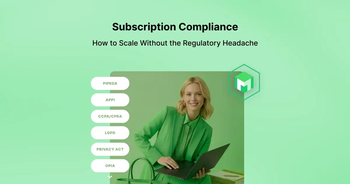 Subscription Compliance: How to Scale Without the Regulatory Headache