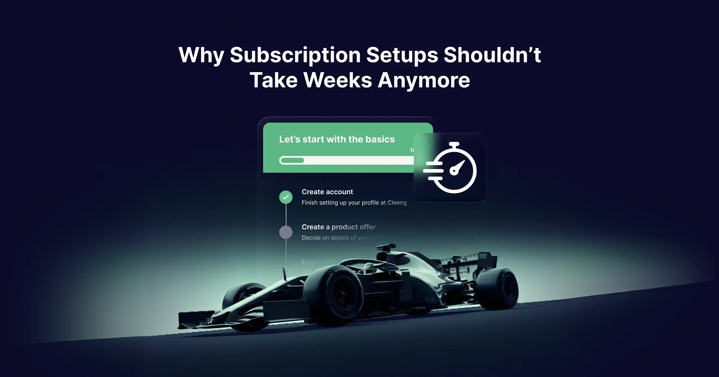 why subscription setups shouldnt take weeks anymore